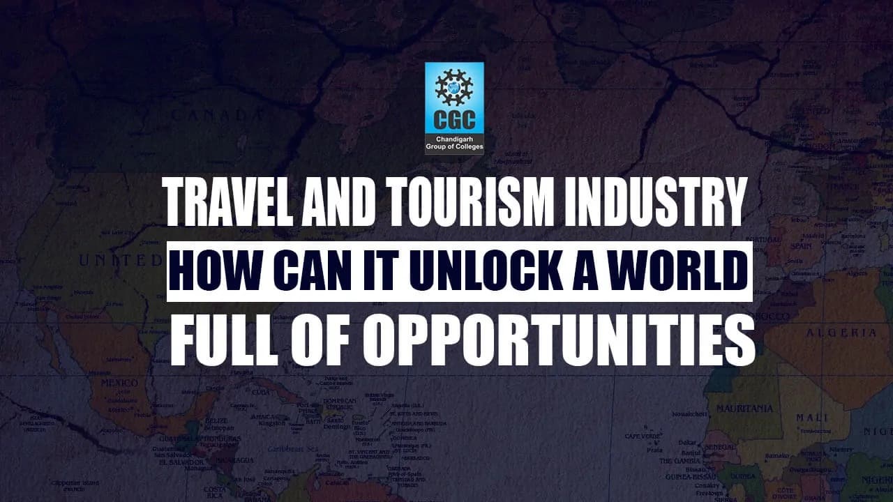 Travel and Tourism Industry: How can it unlock a world full of opportunities? 