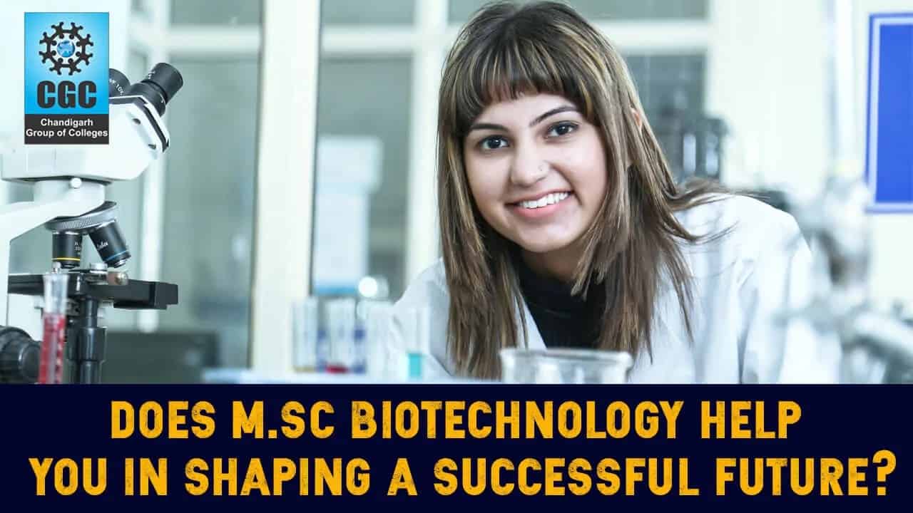 Does M.Sc Biotechnology help you in shaping a successful future? 