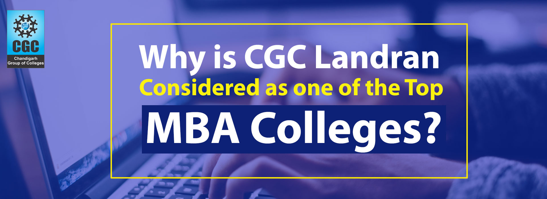 Why is CGC Landran considered as one of the Top MBA Colleges? 