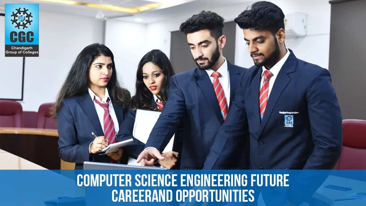 Computer Science Engineering:Future, Career, and Opportunities 