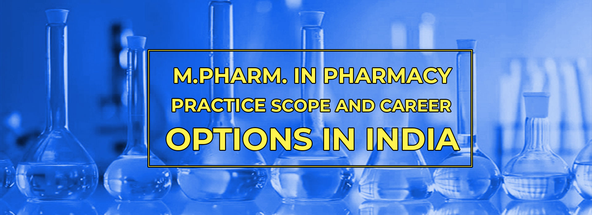 M.Pharm. in Pharmacy Practice- Scope and Career Options in India 