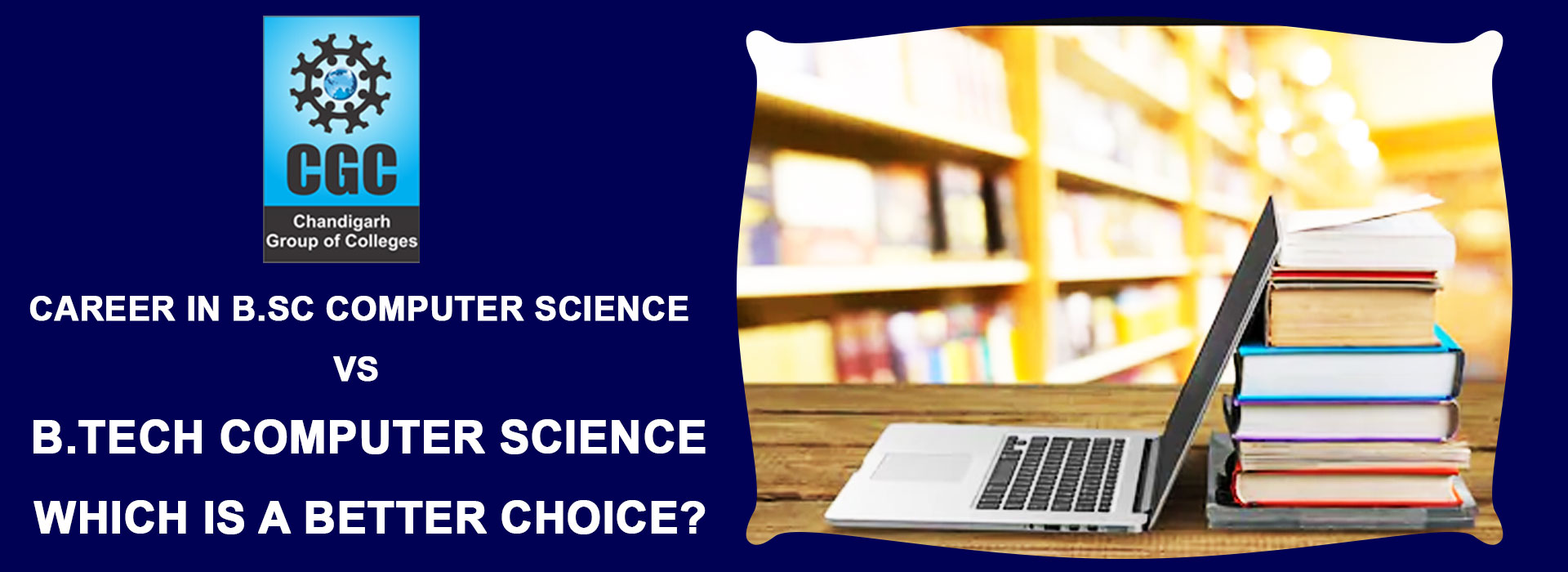 A career in B.Sc Computer Science Vs B.Tech Computer Science - Which is a Better Choice? 