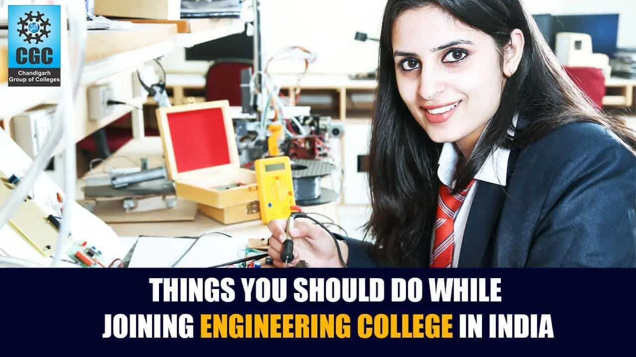 Things you should do while Joining Engineering College in India 