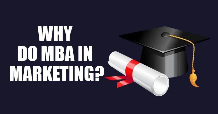 Why do MBA in Marketing: Career Options & Prospects? 