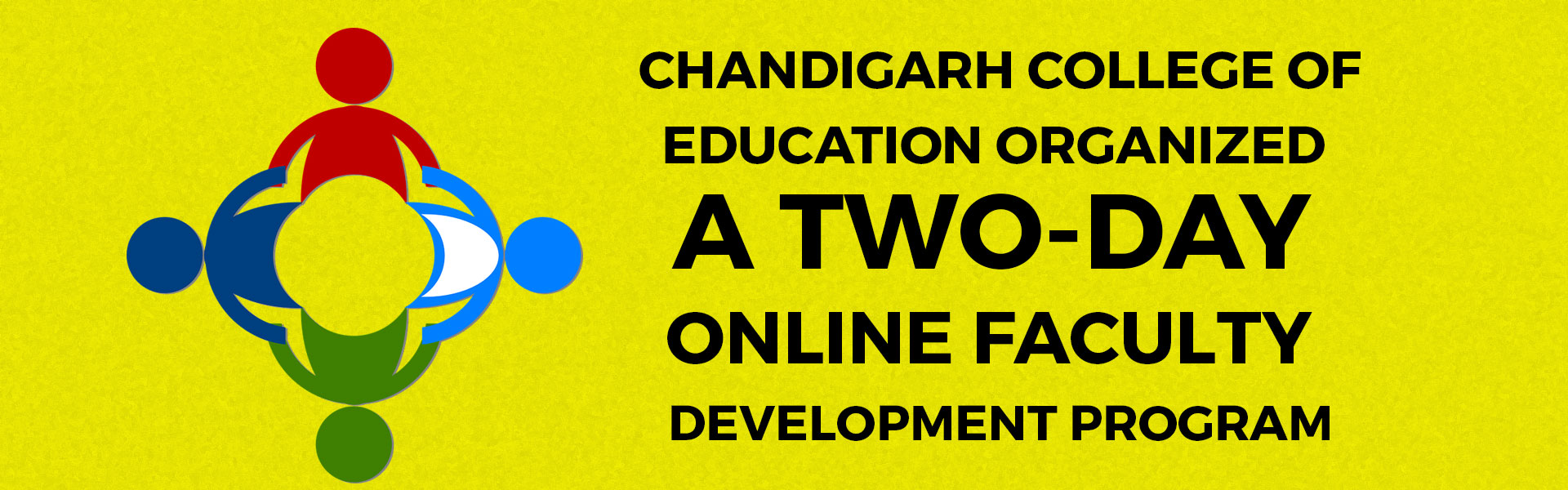 Chandigarh College of Education organized a two-day, online Faculty Development program 