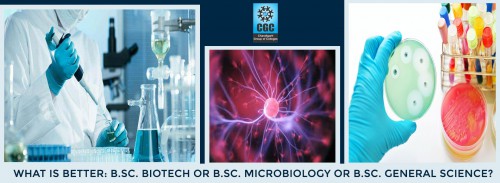 Which is better: B.Sc. Biotech / B.Sc. Microbiology or B.Sc. General Science?