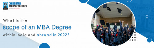 What is the scope of an MBA Degree within India and abroad in 2022?